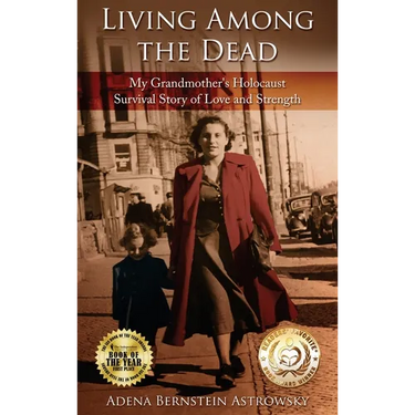 Living among the Dead: My Grandmother's Holocaust Survival Story of Love and Strength