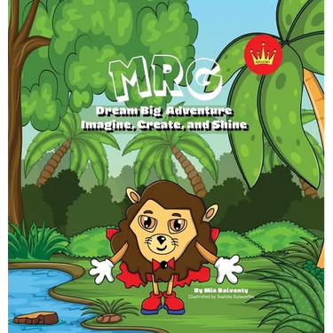 MRG Dream Big Adventure: Imagine, Create and Shine: Imagine, Create and Shine