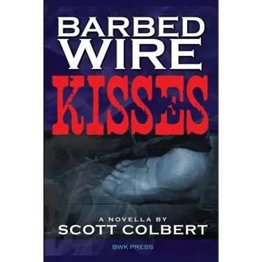 Barbed Wire Kisses