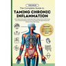 The Complete Guide to Taming Chronic Inflammation