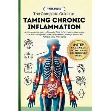 The Complete Guide to Taming Chronic Inflammation