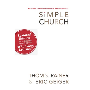 Simple Church: Returning to God's Process for Making Disciples