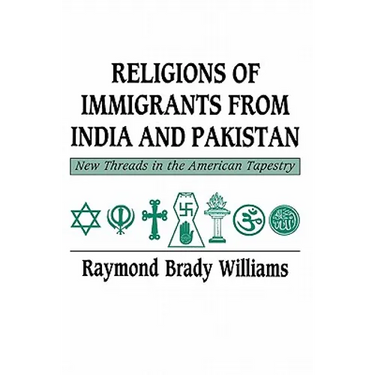 Religions of Immigrants from India and Pakistan: New Threads in the American Tapestry
