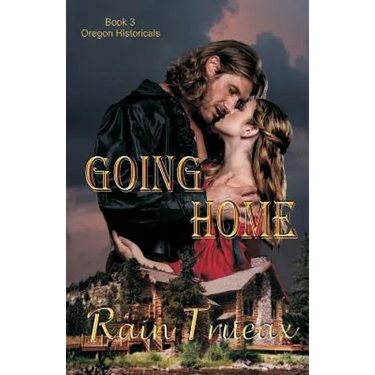 Going Home: Book 3 Oregon Historicals