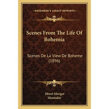 Scenes From The Life Of Bohemia: Scenes De La View De Boheme (1896)