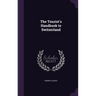 The Tourist's Handbook to Switzerland