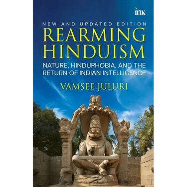 Rearming Hinduism: Nature, Hinduphobia, and the Return of Indian Intelligence