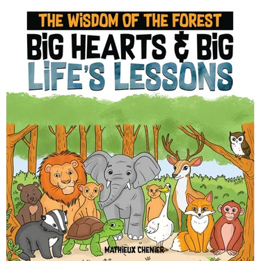 The Wisdom of the Forest: Big Hearts & Big Life's Lessons