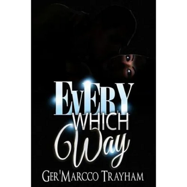 Every Which Way: love, lust, drama, suspense, thriller, dilemma, sex, deception, romance, prostitution,