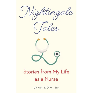 Nightingale Tales: Stories from My Life as a Nurse