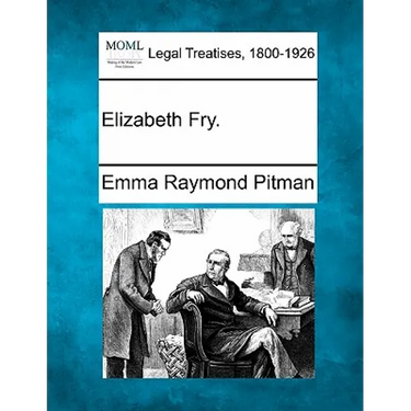 Elizabeth Fry.