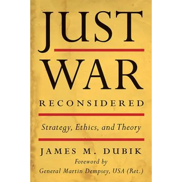 Just War Reconsidered: Strategy, Ethics, and Theory