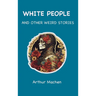 White People: and Other Weird Stories