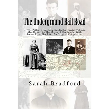 Tubman's Underground Rail: Her Paths to Freedom. Guided by Harriet Tubman also known as the Moses of Her People. With Scenes from Her Life. An Or