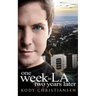 One Week in LA Two Years Later