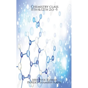 Chemistry class 11th & 12th 2.o-5