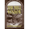 The Mill Window