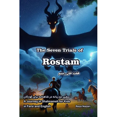 The Seven Trials of Rostam: A Journey in Shahnameh for Kids in Farsi and English