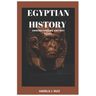 Egyptian history: Understanding ancient Egypt