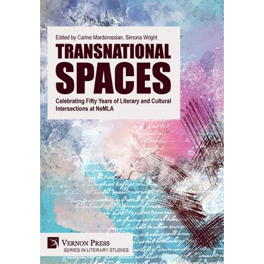 Transnational Spaces: Celebrating Fifty Years of Literary and Cultural Intersections at NeMLA