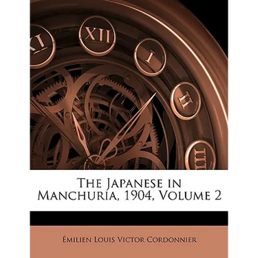 The Japanese in Manchuria, 1904, Volume 2