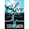 The Glory of God Saved My Life