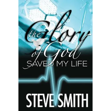 The Glory of God Saved My Life