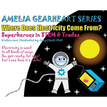 Amelia Gearheart Series: Where Does Electricity Come From?