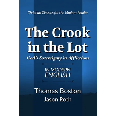 The Crook in the Lot: God's Sovereignty in Afflictions: In Modern English