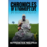 Chronicles of A Farmer's Life