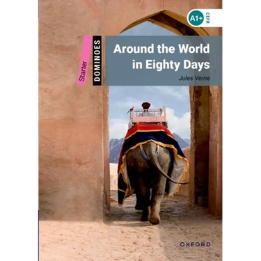 Dominoes: Around the World in Eighty Days: Starter Level: 250-Word Vocabulary