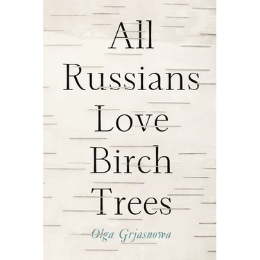 All Russians Love Birch Trees