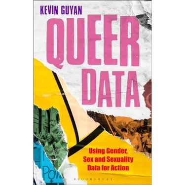 Queer Data: Using Gender, Sex and Sexuality Data for Action