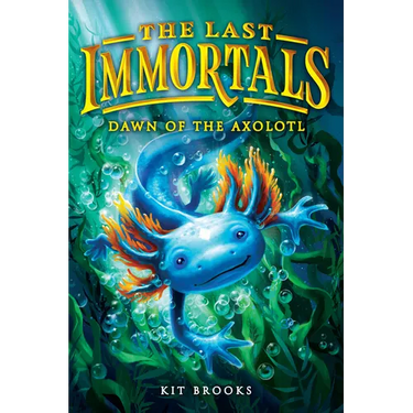 The Last Immortals: Dawn of the Axolotl