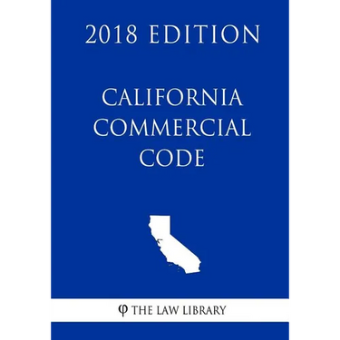 California Commercial Code (2018 Edition)