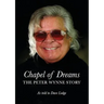 Chapel of Dreams: The Peter Wynne Story