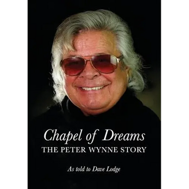 Chapel of Dreams: The Peter Wynne Story