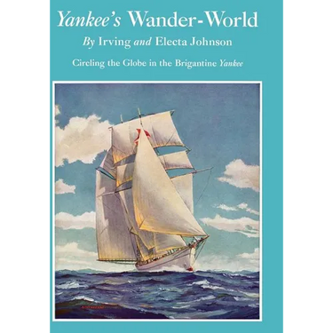 Yankee's Wander-World: Circling the Globe in the Brigatine Yankee