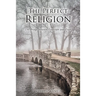 The Perfect Religion: The Bridge between Tradition and Truth