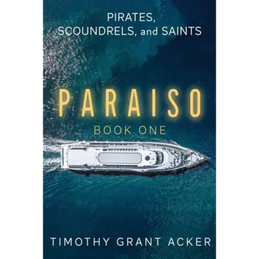 Pirates, Scoundrels, and Saints PARAISO: Book One