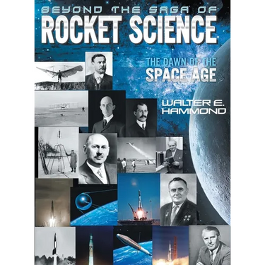 Beyond the Saga of Rocket Science: The Dawn of the Space Age