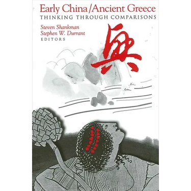Early China/Ancient Greece: Thinking through Comparisons