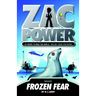 Zac Power #4: Frozen Fear: 24 Hours to Save the World ... and Get Home for Dinner