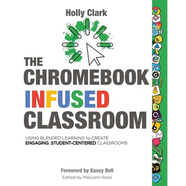The Chromebook Infused Classroom