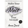 Make Your Mess Your Memoir