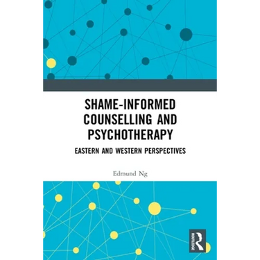 Shame-Informed Counselling and Psychotherapy: Eastern and Western Perspectives