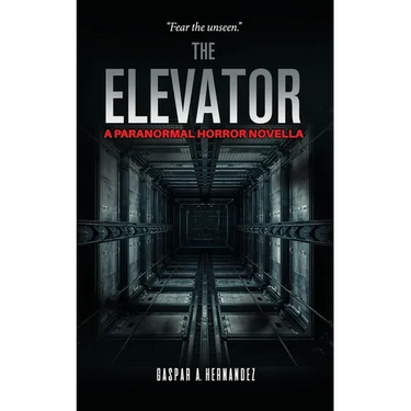 The Elevator: A Paranormal Horror Novella