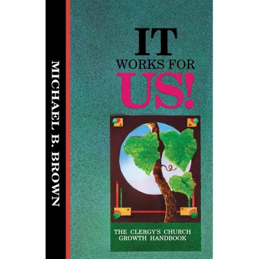 It Works for Us: The Clergy's Church Growth Handbook
