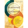 Scattered and Gathered: A Global Compendium of Diaspora Missiology
