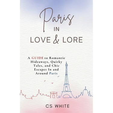 Paris In Love & Lore